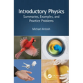 Introductory Physics: Summaries, Examples, and Practice Problems