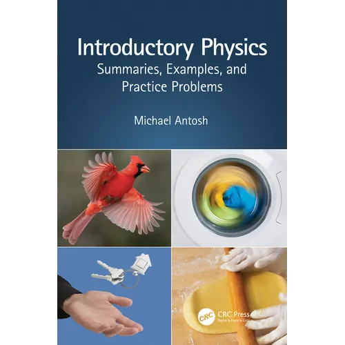 Introductory Physics: Summaries, Examples, and Practice Problems