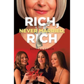 Rich, Never Married, Rich