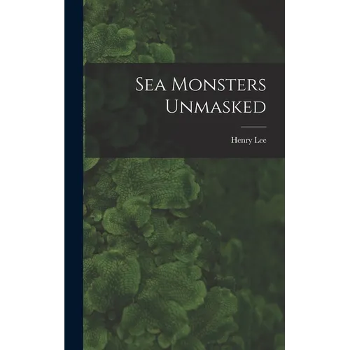 Sea Monsters Unmasked