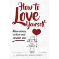 How to Love Yourself: Allow Others to Love and Respect You