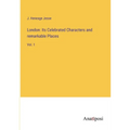 London: Its Celebrated Characters and remarkable Places: Vol. 1