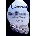 Veronica: The Lost Years of Jesus