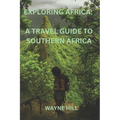 Exploring Africa: a travel guide to Southern Africa