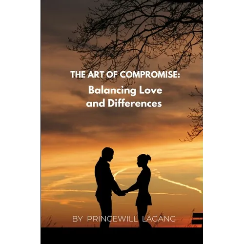 The Art of Compromise: Balancing Love and Differences