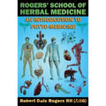 Rogers' School of Herbal Medicine: An Introduction to Phyto-Medicine