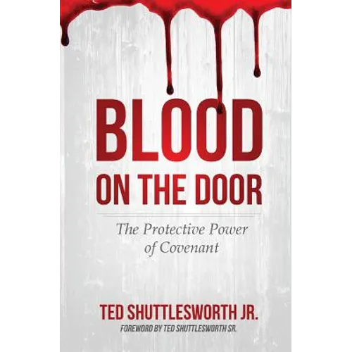 Blood on the Door: The Protective Power of Covenant