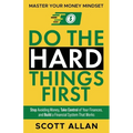 Do the Hard Things First: Stop Avoiding Money, Take Control of Your Finances, and Build a Financial System That Works