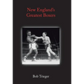New England's Greatest Boxers