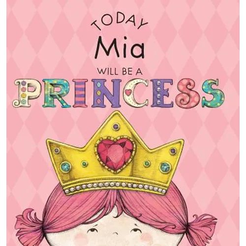 Today Mia Will Be a Princess
