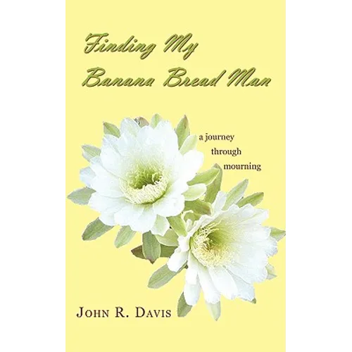 Finding My Banana Bread Man: A Journey through Mourning