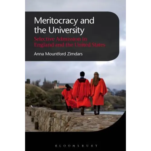 Meritocracy and the University: Selective Admission in England and the United States