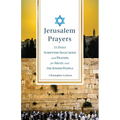 Jerusalem Prayers: 31 Daily Scripture Selections and Prayers for Israel and the Jewish People