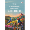 The Burgess Bird Book For Children