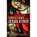 Converting Christians to the Jesus Ethic