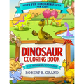 Dinosaur Coloring Book for Kids and Toddlers: With fun Dinosaur facts for kids