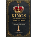 Kings Do Not Beg, They Make Decree