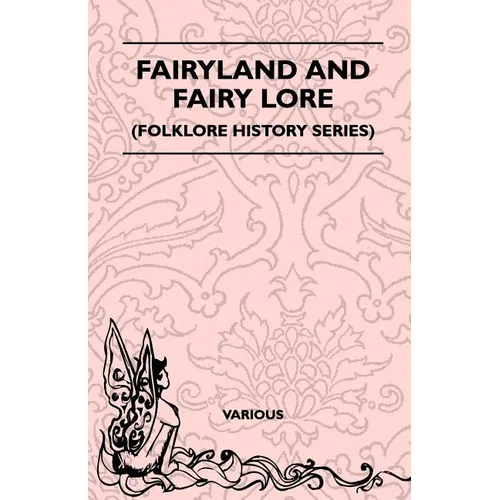 Fairyland and Fairy Lore (Folklore History Series)
