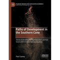 Paths of Development in the Southern Cone: Deindustrialization and Reprimarization and Their Social and Environmental Consequences