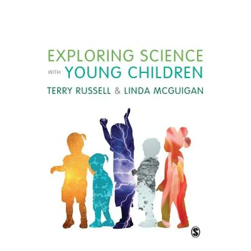 Exploring Science with Young Children: A Developmental Perspective