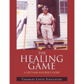 The Healing Game: A Vietnam Soldier's Story