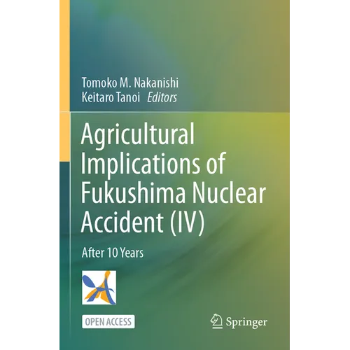 Agricultural Implications of Fukushima Nuclear Accident (IV): After 10 Years