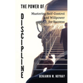 The Power of Discipline: Mastering Self-Control and Willpower for Success