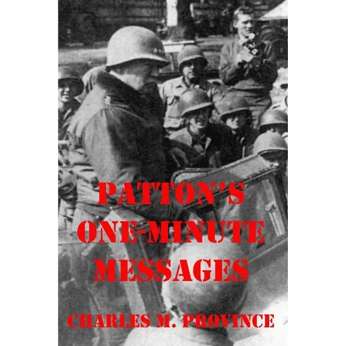 Patton's One-Minute Messages: Tactical Leadership Skills for Business Managers