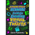 Extreme Improv Ultimate Guide To Creating Virtual Theatre