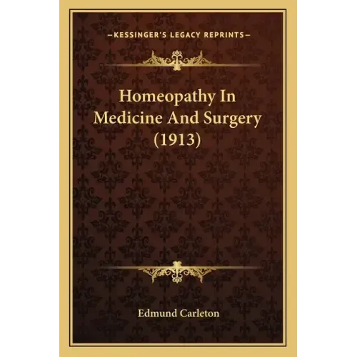 Homeopathy In Medicine And Surgery (1913)