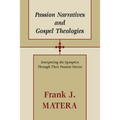 Passion Narratives and Gospel Theologies