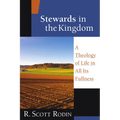 Stewards in the Kingdom: A Theology of Life in All Its Fullness