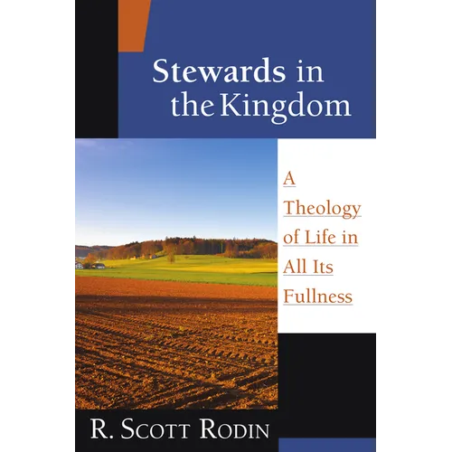 Stewards in the Kingdom: A Theology of Life in All Its Fullness