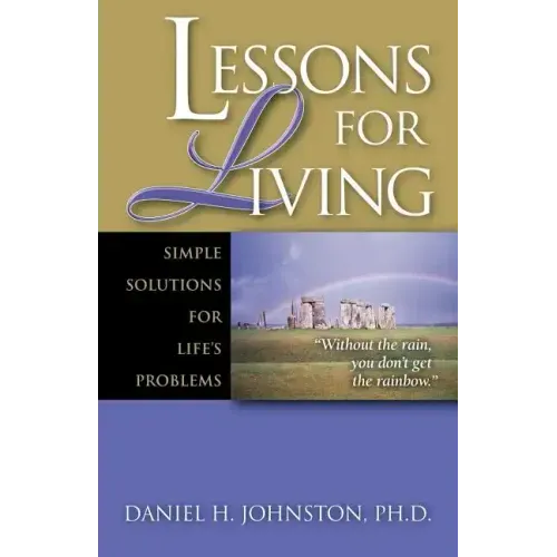 Lessons for Living: Simple Solutions for Life's Problems
