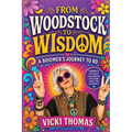 From Woodstock to Wisdom: A Boomer's Journey to 80