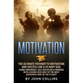 Motivation: The Ultimate Pathway to Motivation and Success like a US NAVY SEAL: Learn Confidence, Self-Discipline & Winning with L