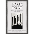 Toxic Tort: Medical and Legal Elements Third Edition