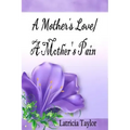 A Mother's Love / A Mother's Pain