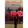 What Will They Say?: 30 Funerals in 60 Days