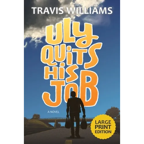 Uly Quits His Job (Large Print)