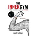 The Inner Gym - The MyIntent Edition: A 30-Day Workout For Strengthening Happiness
