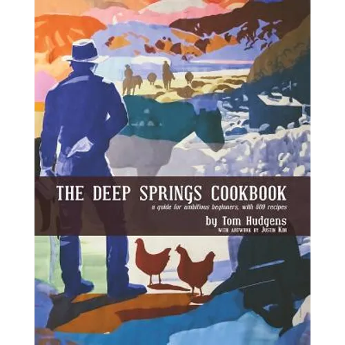The Deep Springs Cookbook: A guide for ambitious beginners, with 600 recipes