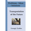 Problems - Ideas - Solutions: Transportation of the Future: Solving Global Problems Together (with Pictures)