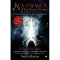 Kun Fayakun - The Divine Decree