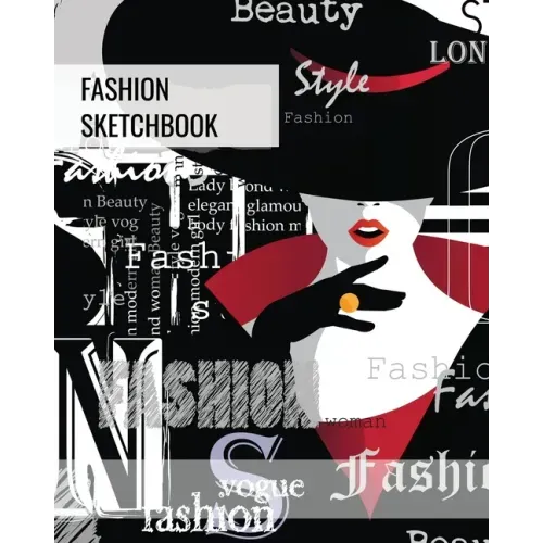 Fashion Sketchbook: Blank Female Figure Templates To Design & Create, Drawing & Sketching, Artist, Fashionista & Designers Gift, Sketch Book, Art Note