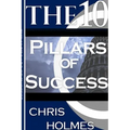 The 10 Pillars Of Success