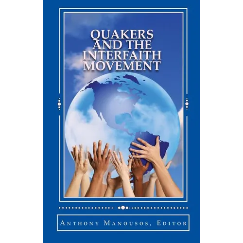 Quakers and the Interfaith Movement: A Handbook for Peacemakers