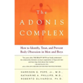 The Adonis Complex: How to Identify, Treat, and Prevent Body Obsession in Men and Boys