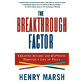 The Breakthrough Factor: Creating Success and Happiness Through a Life of Value