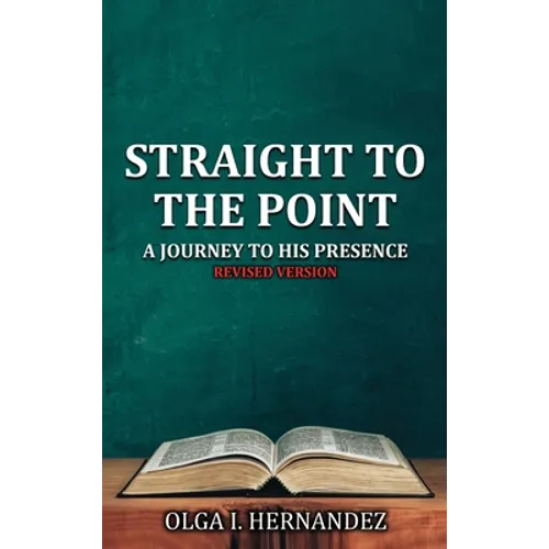 Straight To The Point: A Journey to His Presence